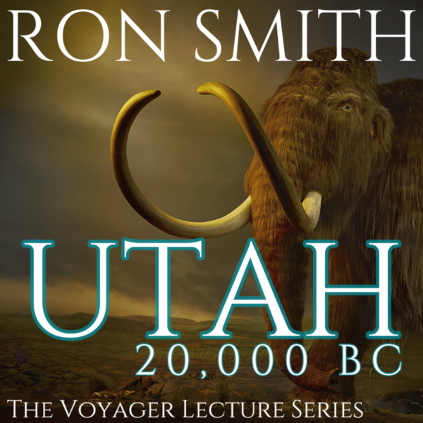 Poster: Utah 20,000 BC - Voyage Lecture Series by Ron Smith